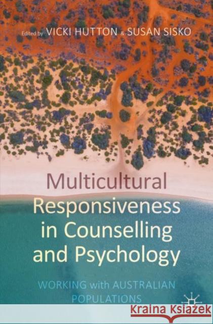 Multicultural Responsiveness in Counselling and Psychology: Working with Australian Populations Hutton, Vicki 9783030554262 Palgrave MacMillan