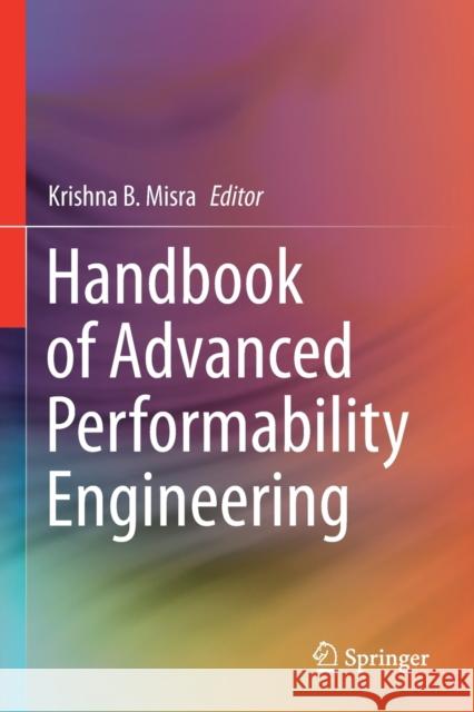 Handbook of Advanced Performability Engineering Krishna B. Misra 9783030557348