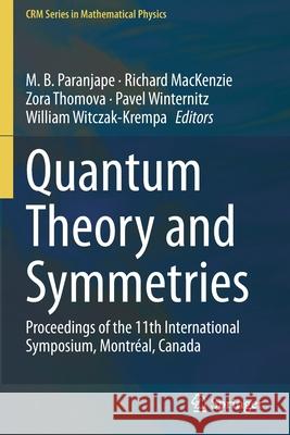 Quantum Theory and Symmetries: Proceedings of the 11th International Symposium, Montreal, Canada Paranjape, M. B. 9783030557799 Springer International Publishing