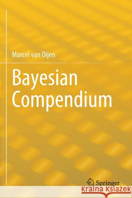 Bayesian Compendium Van Oijen, Marcel 9783030558994 Springer International Publishing