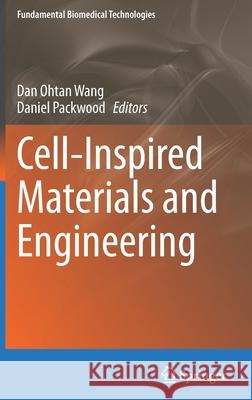 Cell-Inspired Materials and Engineering Dan Ohtan Wang Daniel Packwood 9783030559236 Springer