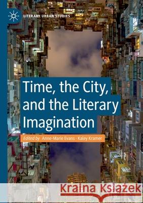 Time, the City, and the Literary Imagination  9783030559632 Springer Nature Switzerland AG