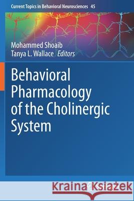Behavioral Pharmacology of the Cholinergic System  9783030560157 Springer International Publishing