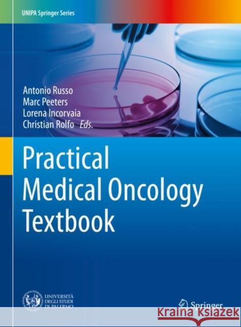 Practical Medical Oncology Textbook Antonio Russo Marc Peeters Lorena Incorvaia 9783030560508 Springer