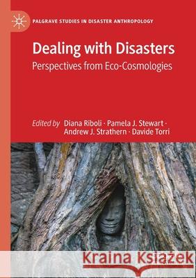 Dealing with Disasters: Perspectives from Eco-Cosmologies Riboli, Diana 9783030561062
