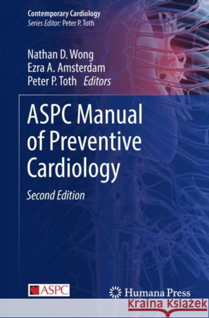 Aspc Manual of Preventive Cardiology Nathan D. Wong Ezra A. Amsterdam Peter P. Toth 9783030562786