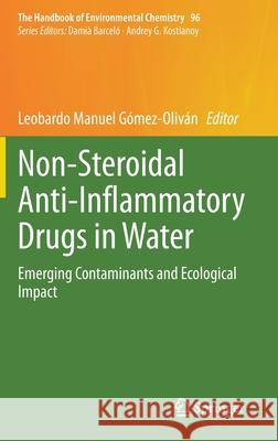 Non-Steroidal Anti-Inflammatory Drugs in Water: Emerging Contaminants and Ecological Impact G 9783030562939 Springer