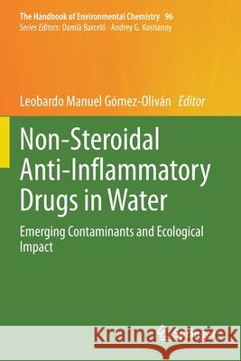 Non-Steroidal Anti-Inflammatory Drugs in Water: Emerging Contaminants and Ecological Impact G 9783030562960 Springer