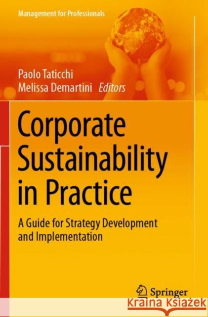 Corporate Sustainability in Practice: A Guide for Strategy Development and Implementation Taticchi, Paolo 9783030563462