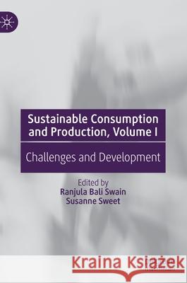 Sustainable Consumption and Production, Volume I: Challenges and Development Ranjula Bal Susanne Sweet 9783030563707 Palgrave MacMillan