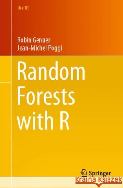 Random Forests with R Robin Genuer Jean-Michel Poggi 9783030564841