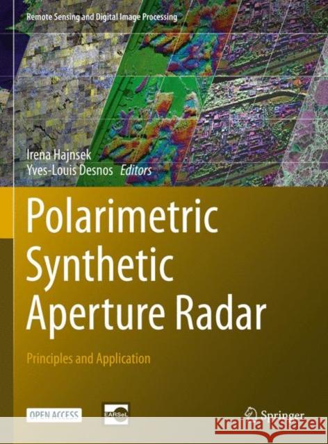 Polarimetric Synthetic Aperture Radar: Principles and Application Hajnsek, Irena 9783030565022 Springer