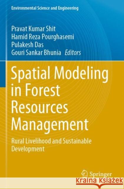 Spatial Modeling in Forest Resources Management: Rural Livelihood and Sustainable Development Shit, Pravat Kumar 9783030565442
