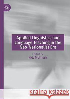 Applied Linguistics and Language Teaching in the Neo-Nationalist Era  9783030565527 Springer Nature Switzerland AG
