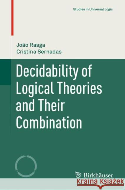 Decidability of Logical Theories and Their Combination Jo Rasga Cristina Sernadas 9783030565534