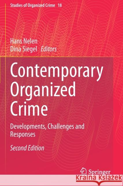 Contemporary Organized Crime: Developments, Challenges and Responses Hans Nelen Dina Siegel 9783030565947 Springer