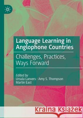 Language Learning in Anglophone Countries: Challenges, Practices, Ways Forward Lanvers, Ursula 9783030566562