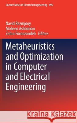 Metaheuristics and Optimization in Computer and Electrical Engineering Navid Razmjooy Mohsen Ashourian Zahra Foroozandeh 9783030566883