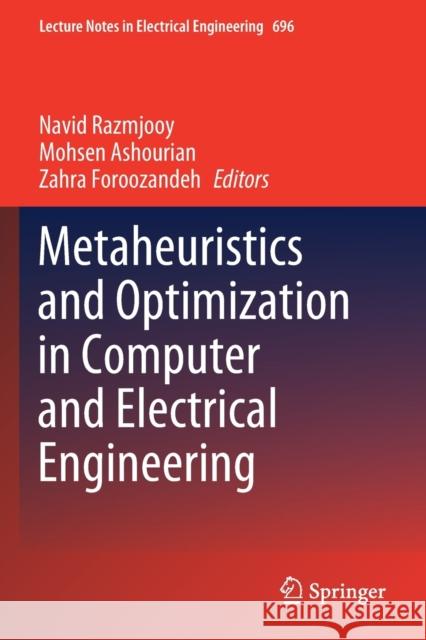 Metaheuristics and Optimization in Computer and Electrical Engineering Navid Razmjooy Mohsen Ashourian Zahra Foroozandeh 9783030566913