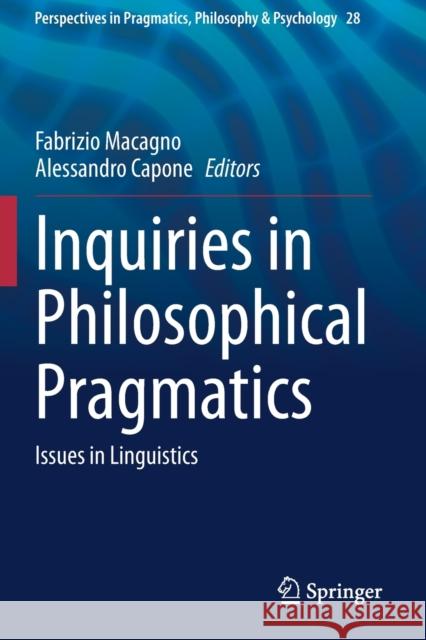 Inquiries in Philosophical Pragmatics: Issues in Linguistics Macagno, Fabrizio 9783030566982 Springer International Publishing