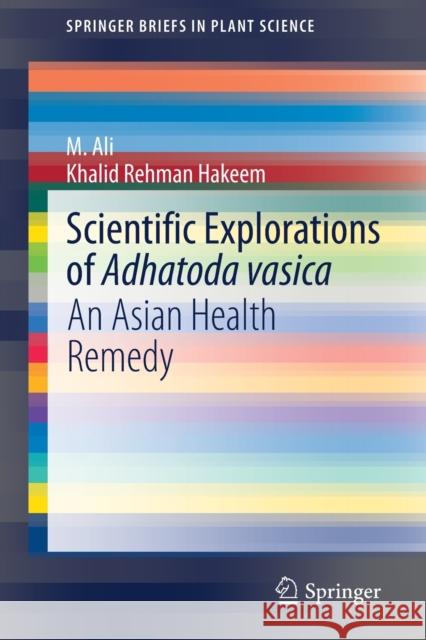 Scientific Explorations of Adhatoda Vasica: An Asian Health Remedy M. Ali Khalid Rehman Hakeem 9783030567149 Springer