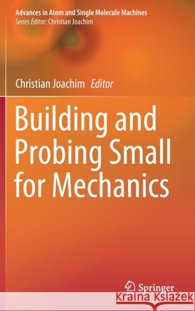Building and Probing Small for Mechanics Christian Joachim 9783030567767 Springer