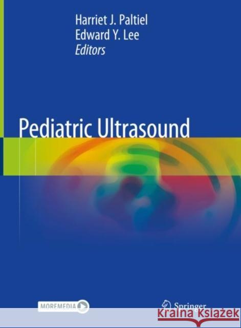 Pediatric Ultrasound Harriet J. Paltiel Edward Y. Lee 9783030568016 Springer