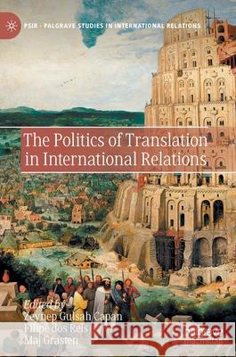 The Politics of Translation in International Relations Capan, Zeynep Gulsah 9783030568856 Palgrave MacMillan