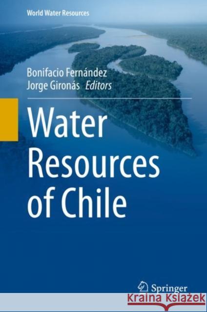 Water Resources of Chile Fern Jorge Giron 9783030569006 Springer