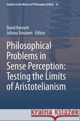 Philosophical Problems in Sense Perception: Testing the Limits of Aristotelianism  9783030569488 Springer International Publishing