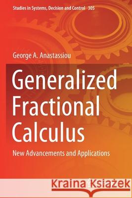 Generalized Fractional Calculus: New Advancements and Applications Anastassiou, George a. 9783030569648 Springer International Publishing