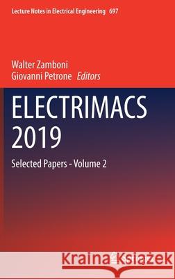 Electrimacs 2019: Selected Papers - Volume 2 Walter Zamboni Giovanni Petrone 9783030569693 Springer