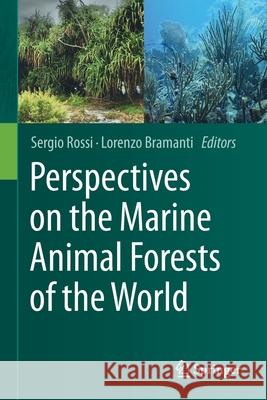 Perspectives on the Marine Animal Forests of the World  9783030570569 Springer International Publishing