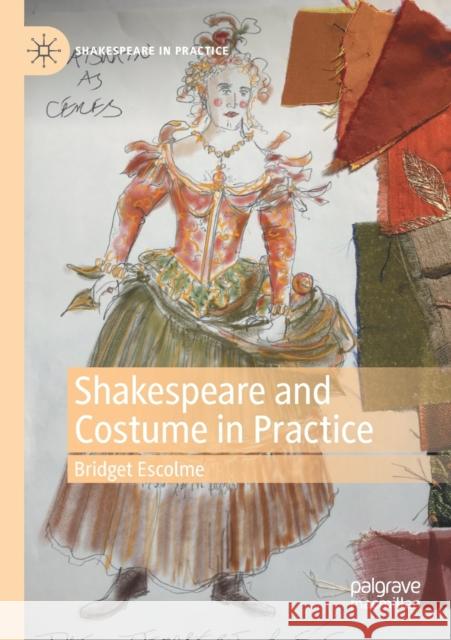 Shakespeare and Costume in Practice Escolme, Bridget 9783030571511 SPRINGER