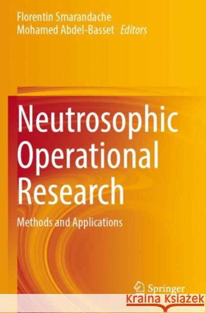 Neutrosophic Operational Research: Methods and Applications Smarandache, Florentin 9783030571993