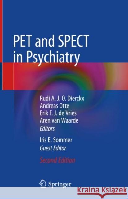 Pet and Spect in Psychiatry Rudi A. J. O. Dierckx Andreas Otte Erik F. J. D 9783030572303 Springer