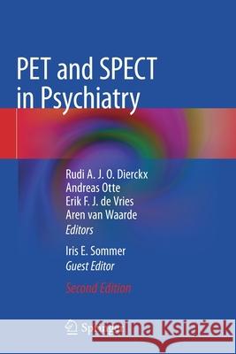 Pet and Spect in Psychiatry Dierckx, Rudi A. J. O. 9783030572334 Springer International Publishing