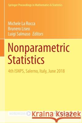 Nonparametric Statistics: 4th Isnps, Salerno, Italy, June 2018 La Rocca, Michele 9783030573089 Springer