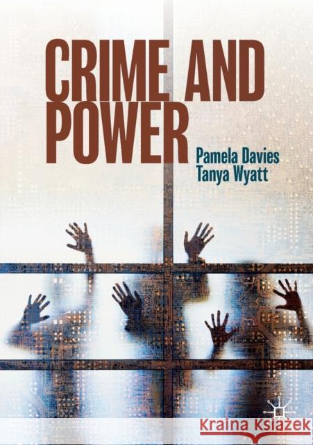 Crime and Power Pamela Davies Tanya Wyatt 9783030573133 Palgrave MacMillan
