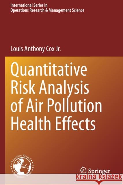 Quantitative Risk Analysis of Air Pollution Health Effects Louis Anthony Cox Jr. 9783030573607 Springer International Publishing