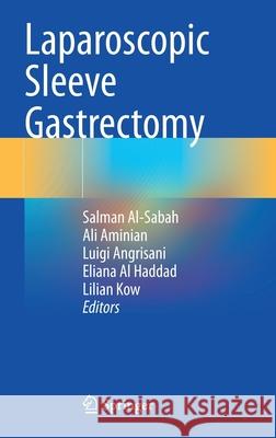 Laparoscopic Sleeve Gastrectomy Salman Al-Sabah Ali Aminian Luigi Angrisani 9783030573720 Springer