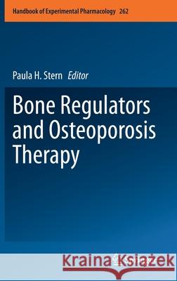 Bone Regulators and Osteoporosis Therapy Paula H. Stern 9783030573775 Springer