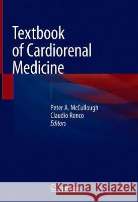 Textbook of Cardiorenal Medicine Peter A. McCullough Claudio Ronco 9783030574598 Springer