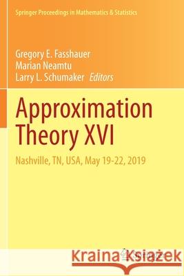 Approximation Theory XVI: Nashville, Tn, Usa, May 19-22, 2019 Fasshauer, Gregory E. 9783030574666