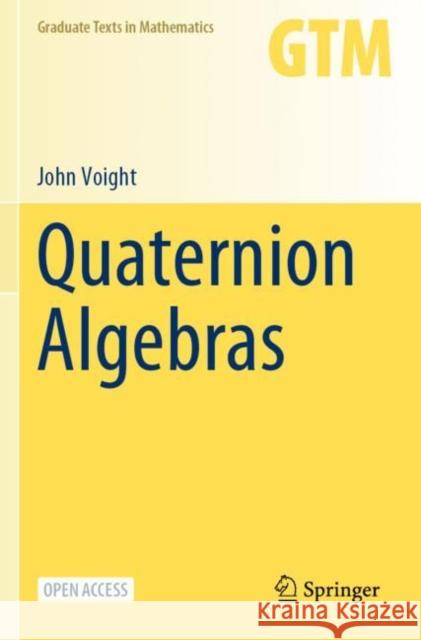 Quaternion Algebras John Voight 9783030574673 Springer Nature Switzerland AG
