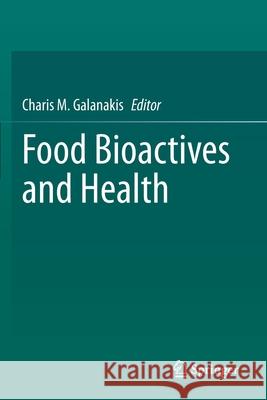 Food Bioactives and Health Charis M. Galanakis 9783030574710 Springer