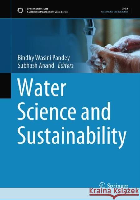 Water Science and Sustainability Bindhy Wasini Pandey Subhash Anand 9783030574871 Springer