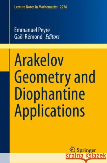 Arakelov Geometry and Diophantine Applications Emmanuel Peyre Ga 9783030575588 Springer
