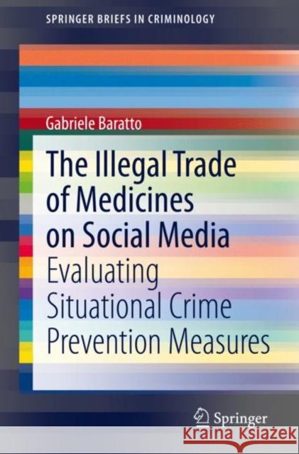 The Illegal Trade of Medicines on Social Media: Evaluating Situational Crime Prevention Measures Gabriele Baratto 9783030575816