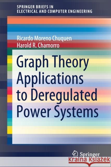 Graph Theory Applications to Deregulated Power Systems Ricardo Moren Harold R. Chamorro 9783030575885 Springer